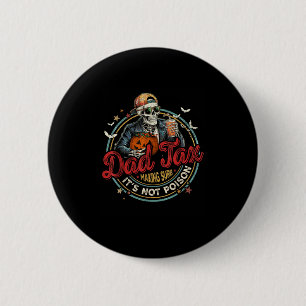 Funny Skeleton Papa Halloween Dad Tax Making Sure 6 Cm Round Badge