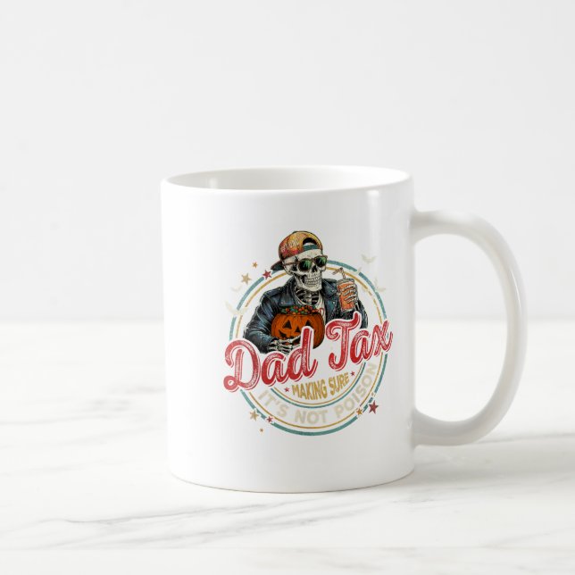 Funny Skeleton Papa Halloween Dad Tax Making Sure  Coffee Mug (Right)