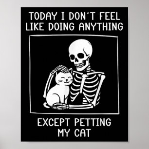 Funny Skeleton Petting Cat Lazy Halloween Cat Love Poster