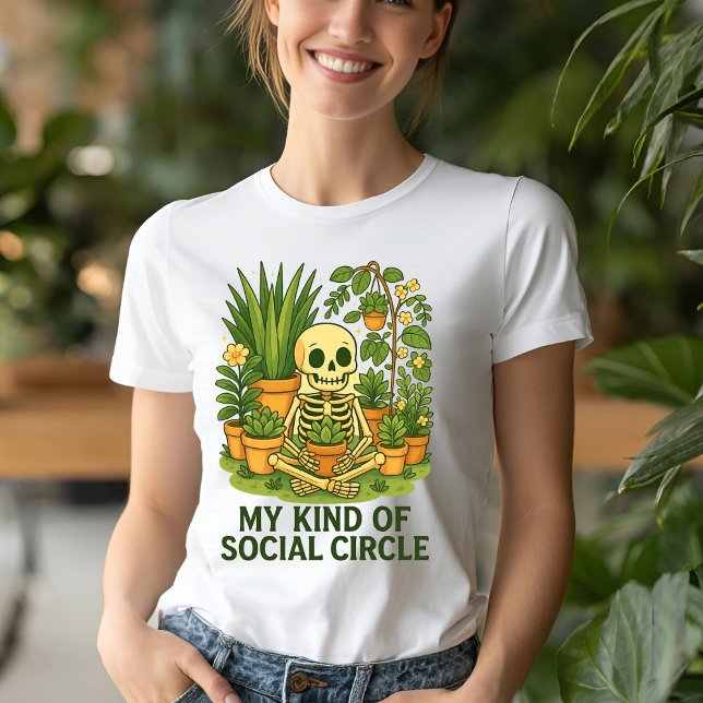 Funny Skeleton Plant – My Kind of Social Circle T-Shirt (Creator Uploaded)