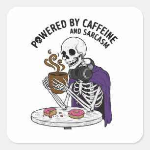 Funny Skeleton Powered by Caffeine and Sarcasm Square Sticker