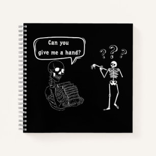 Funny Skeleton Pun Can You Give Me a Hand Notebook