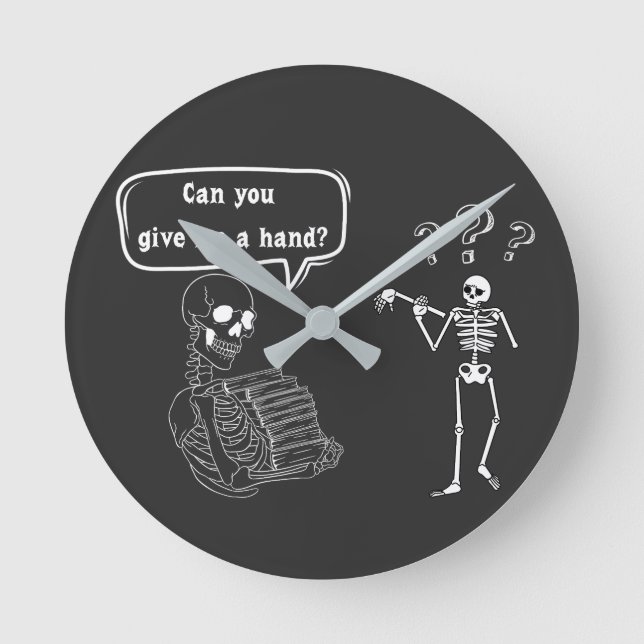 Funny Skeleton Pun Can You Give Me a Hand Round Clock (Front)