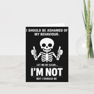 Funny Skeleton Quote Sarcastic Dark Humour Attitud Card