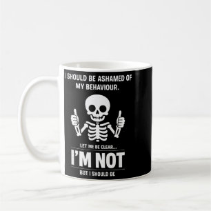 Funny Skeleton Quote Sarcastic Dark Humour Attitud Coffee Mug