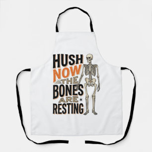 Funny Skeleton Shirt, Hush Now Halloween Engraving Apron