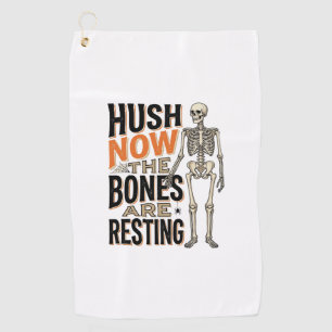 Funny Skeleton Shirt, Hush Now Halloween Engraving Golf Towel