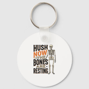 Funny Skeleton Shirt, Hush Now Halloween Engraving Key Ring