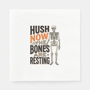 Funny Skeleton Shirt, Hush Now Halloween Engraving Napkin