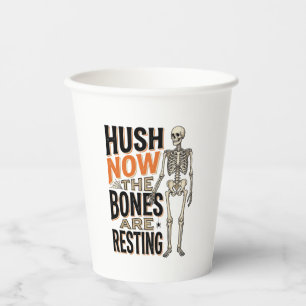 Funny Skeleton Shirt, Hush Now Halloween Engraving Paper Cups