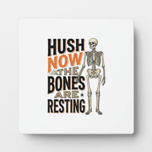 Funny Skeleton Shirt, Hush Now Halloween Engraving Plaque