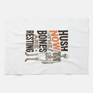 Funny Skeleton Shirt, Hush Now Halloween Engraving Tea Towel