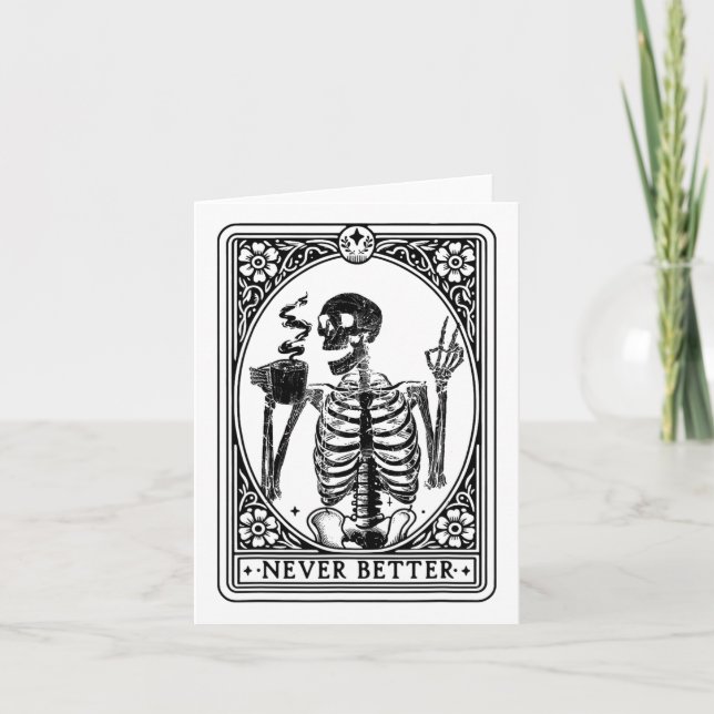 Funny Skeleton Tarot Card Never Better Skull Hallo (Front)