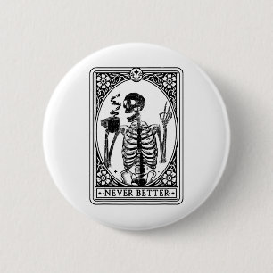 Funny Skeleton Tarot Card Never Better Skull Hallo 6 Cm Round Badge