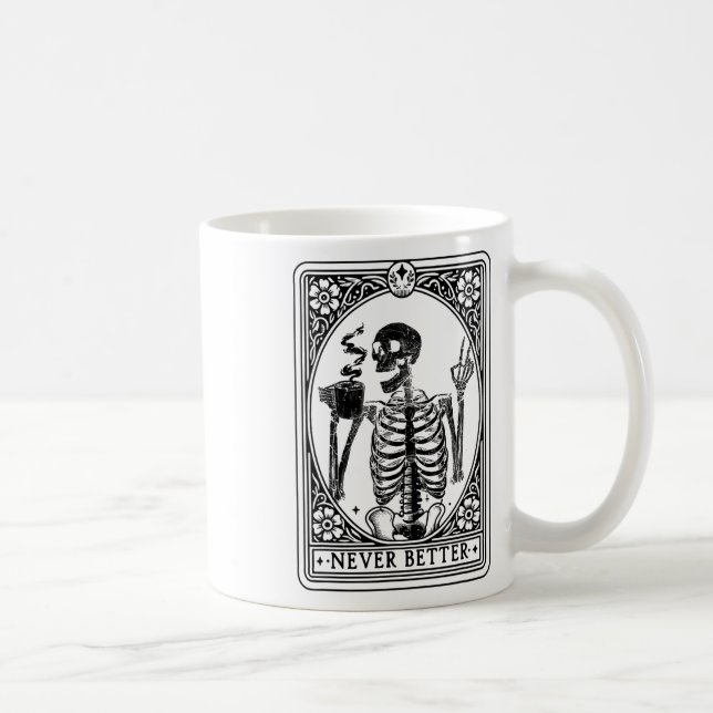 Funny Skeleton Tarot Card Never Better Skull Hallo Coffee Mug (Right)