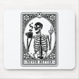 Funny Skeleton Tarot Card Never Better Skull Hallo Mouse Pad