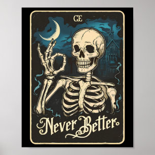 Funny Skeleton Tarot Card Never Better Skull Hallo Poster