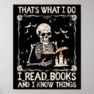 Funny Skeleton That's What I Do I Read Books And K Poster