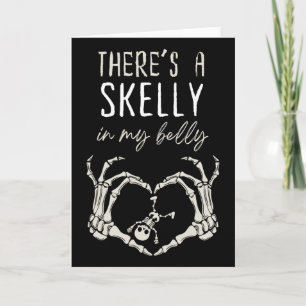 Funny Skeleton There's Skelly In My Belly Pregnant Card