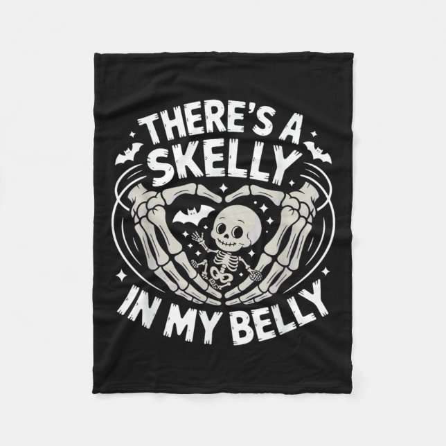 Funny Skeleton There's Skelly In My Belly Pregnant Fleece Blanket (Front)
