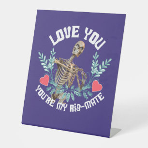 Funny Skeleton Valentine Rib Mate Goth Humour Pedestal Sign