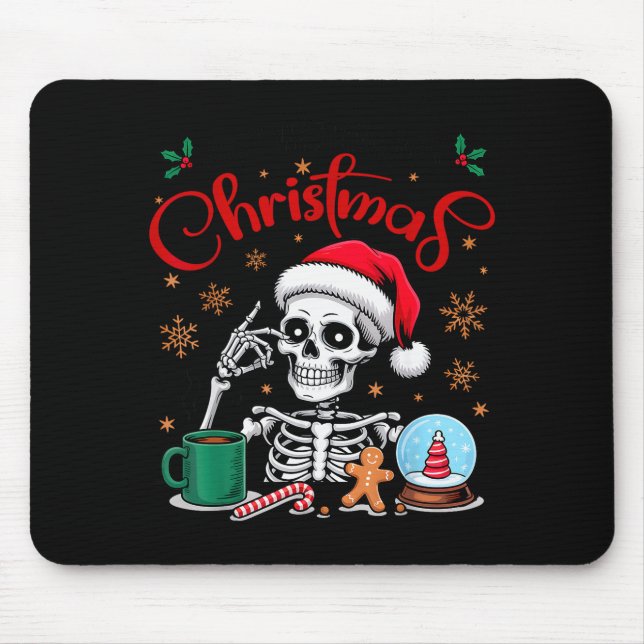 Funny Skeleton Waiting For Christmas Kids Men Wome Mouse Pad (Front)