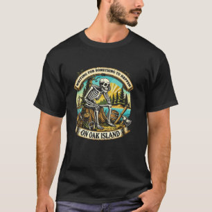 Funny Skeleton Waiting Something To Happen on Oak  T-Shirt