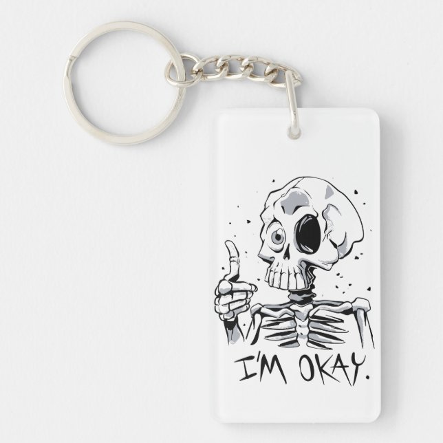 Funny Skeleton with 'I'm Okay' Message Key Ring (Front)