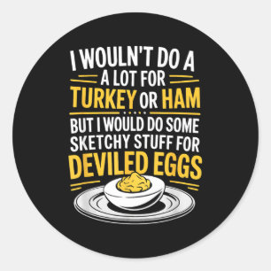 Funny Sketchy Stuff For Deviled Eggs Saying Food H Classic Round Sticker