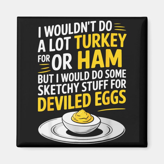 Funny Sketchy Stuff For Deviled Eggs Saying Food H Magnet (Front)