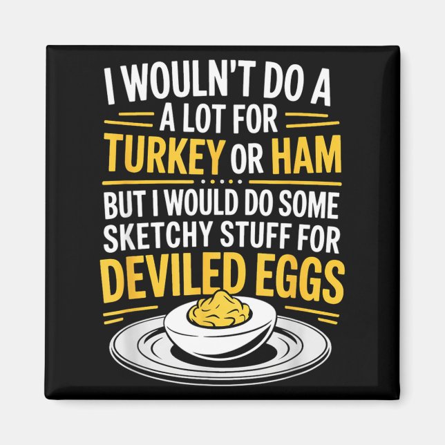 Funny Sketchy Stuff For Deviled Eggs Saying Food H Magnet (Front)