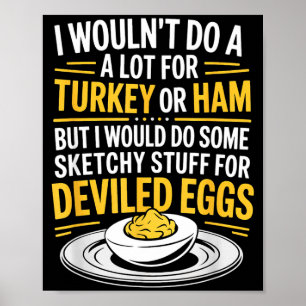 Funny Sketchy Stuff For Deviled Eggs Saying Food H Poster
