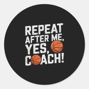 Funny Sketll Coach Shirts Men Repeat After Me Yes Classic Round Sticker