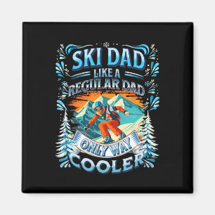 Funny Ski Dad Like A Regular Dad Only Way Cooler Magnet