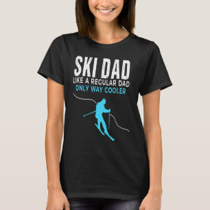 Funny Ski Dad Skier T for Men T-Shirt