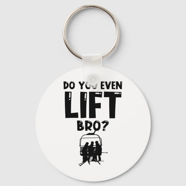 Funny Ski Do You Even Lift Snowboard Skiing  Key Ring (Front)