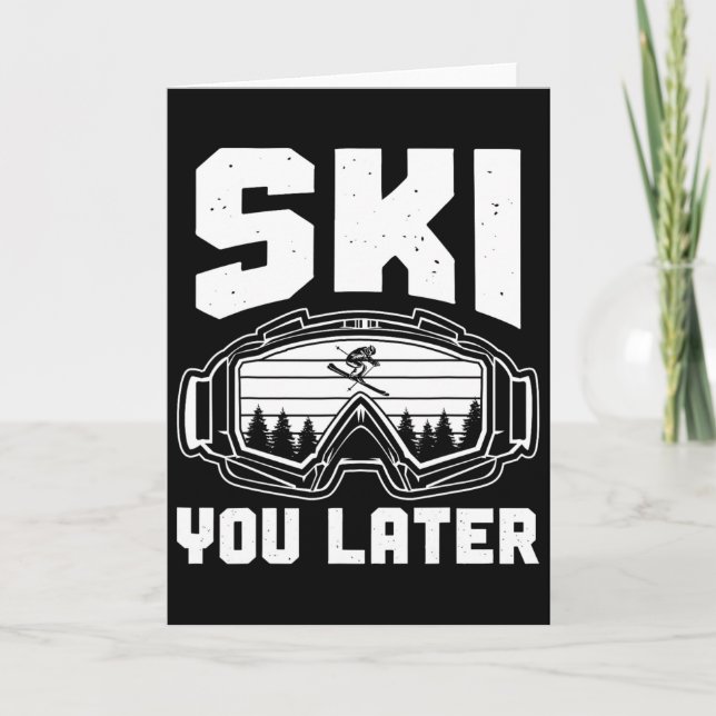 Funny Ski Lover You Later Skiing Winter Skier  Card (Front)