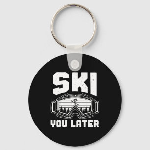 Funny ski lover you later skiing winter skier key ring