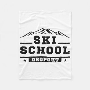Funny Ski School Dropout Skiing Skier Gag Joke Pun Fleece Blanket