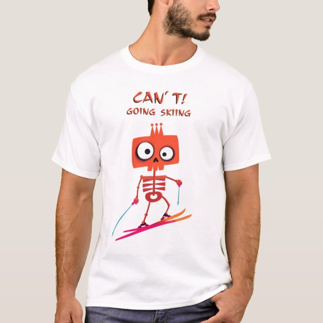 Funny Ski Skeleton | Can’t. Going Skiing. | Winter T-Shirt (Front)