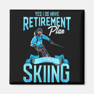 Funny skiers retirement plan on skiing snow ski magnet