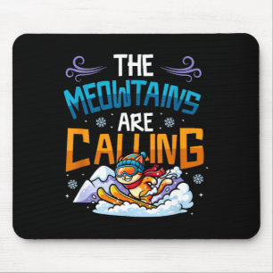 Funny skiing cat the meowtains are calling mountai mouse pad