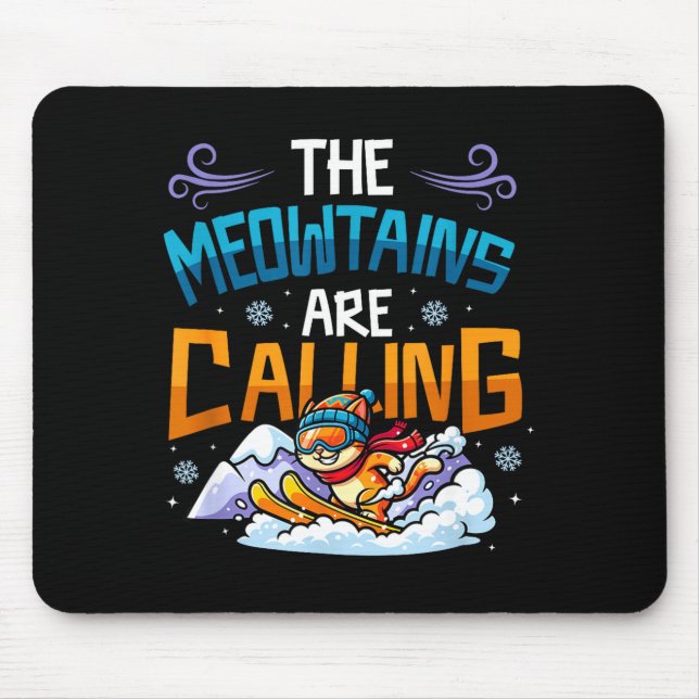 Funny skiing cat the meowtains are calling mountai mouse pad (Front)