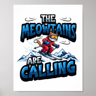Funny skiing cat the meowtains are calling poster