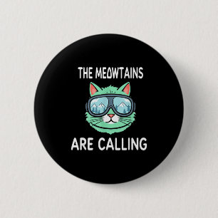 Funny skiing cat the meowtains are calling ski 6 cm round badge
