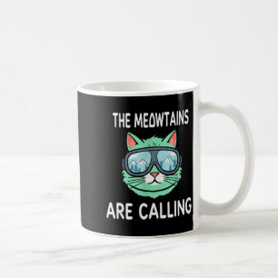 Funny skiing cat the meowtains are calling ski coffee mug