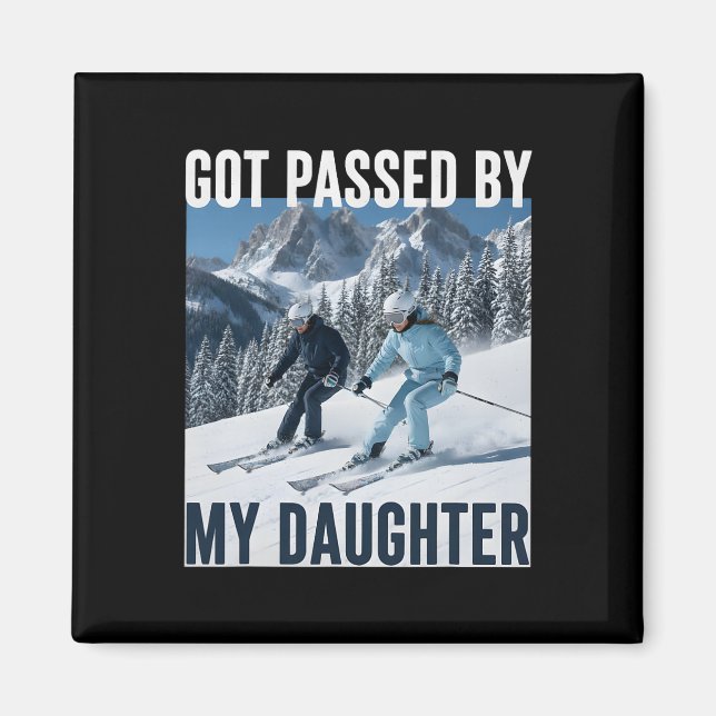 Funny Skiing Dad Joke Got Ped By Daughter Slopes  Magnet (Front)
