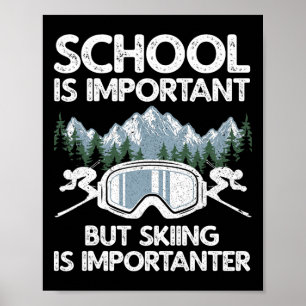 Funny Skiing Design For Men Women Skier Ski Skiing Poster