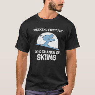 Funny Skiing Gift For Men Women Skier Ski Winter F T-Shirt