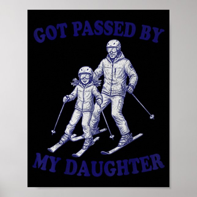 Funny Skiing Got Ped By My Daughter  Poster (Front)